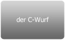 der C-Wurf