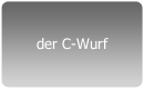 der C-Wurf